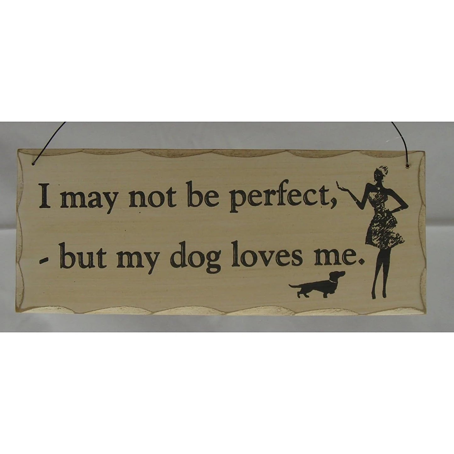 Giftworks Dog and Cat Signs I may not be perfect but my dog loves me.