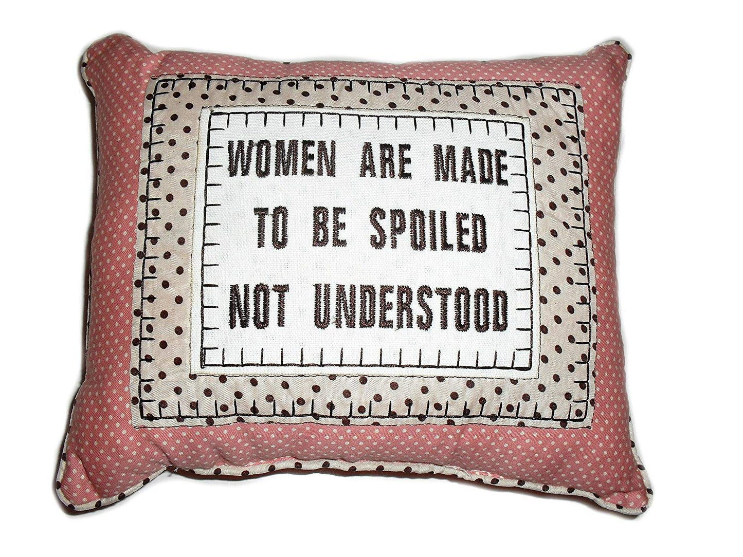 "Women are Made To Be Spoiled, Not Understood" Funny Decorative Pink Cushion