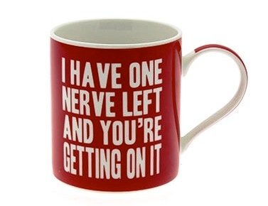 I Have Only One Nerve Mug