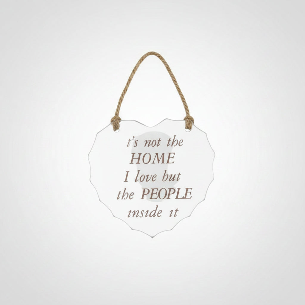 White "Its not the Home I love but the people inside it" Shabby Chic Hanging Plaque - hanrattycraftsgifts.co.uk
