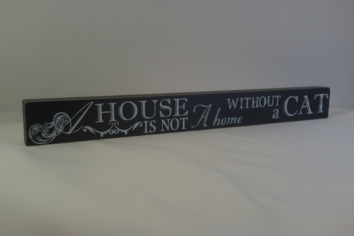 Best of Breed Mantel Plaque - Cat Lovers - "House is Not A Home Without a Cat" 4.5cm (H) x 40.5cm (Long) - hanrattycraftsgifts.co.uk