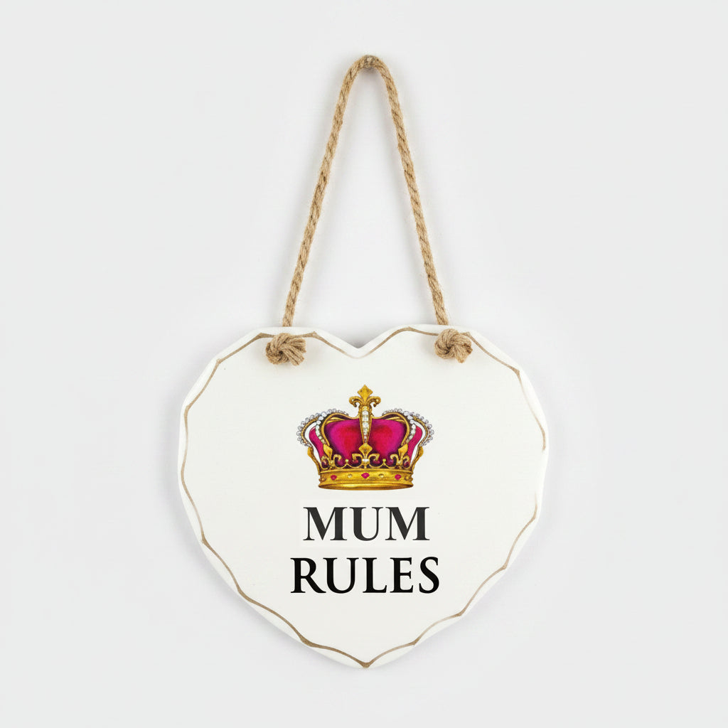 White "MUM RULES" Crown Design Love Heart Shaped Sentimental Hanging Plaque - hanrattycraftsgifts.co.uk