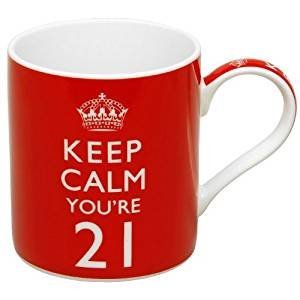 Keep Calm Best Fine China Red Coffee or Tea Mug You're only 21 Novelty Ceramic Cup for Adults Birthday