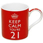 Keep Calm Best Fine China Red Coffee or Tea Mug You're only 21 Novelty Ceramic Cup for Adults Birthday