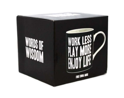 Work Less Play More Enjoy Life Words Of Wisdom Fine China Mug