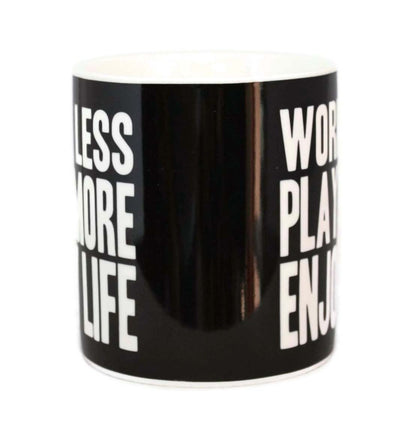 Work Less Play More Enjoy Life Words Of Wisdom Fine China Mug