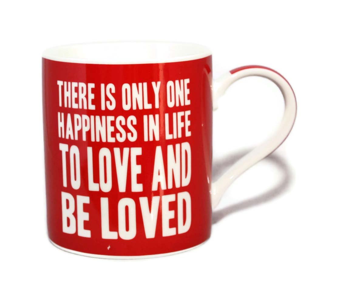 There Is Only One Happiness In Life To Love And Be Loved Words Of Wisdom Fine China Mug