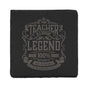 Harvey Makin Legend Gifting Series Slate Coaster –Teacher - Funny & Thoughtful ‘This Teacher Is A Legend’ Black Stone Placemat with Grey Embossed Text. (H: 1cm x W: 10cm x D: 10cm).