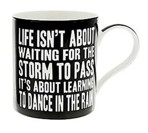 Life Isn't About Waiting For The Storm To Pass It's About Learning To Dance In The Rain Words Of Wisdom Fine China Mug