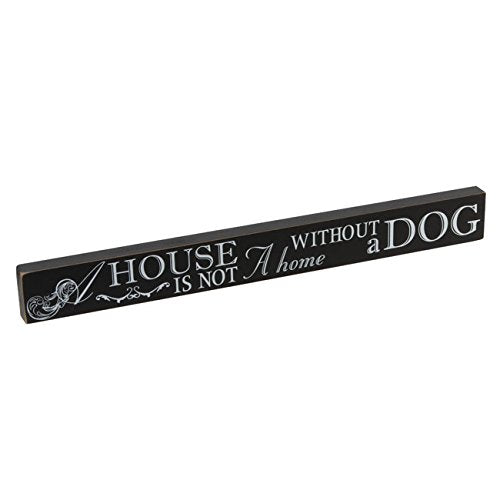 Best of Breed A house is not a home without a dog- Long Mantelpiece plaque