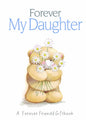Forever My Daughter (Forever Friends)  giftbook