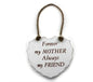 White "Forever my Mother, Always my Friend" Shabby Chic Hanging Plaque