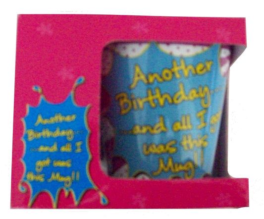 Another Birthday... ... And All I Got Was This Mug!! New & Boxed