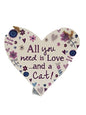 Peel & Sardine"All You Need Cat" Heart Sign - hanrattycraftsgifts.co.uk