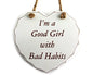 Good Girl, Bad Habits Hanging Heart Plaque - Shabby Chic - hanrattycraftsgifts.co.uk