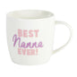best nanna ever mug - hanrattycraftsgifts.co.uk