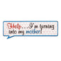 Help I'm Turning Into My Mother! Life Lines Tin Speech Plaque - hanrattycraftsgifts.co.uk