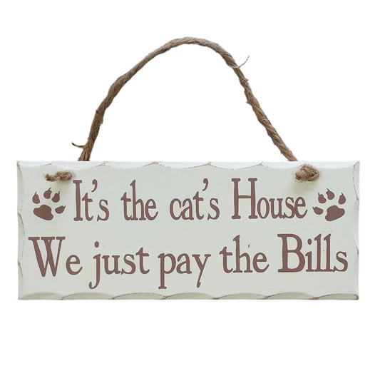 Rectangular Shabby Chic White Wooden Wall Plaque / Sign on rope - for cat, dog, pet lovers (It's the cat's House We just pay the Bills) - hanrattycraftsgifts.co.uk